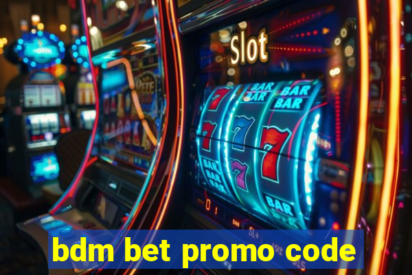 bdm bet promo code